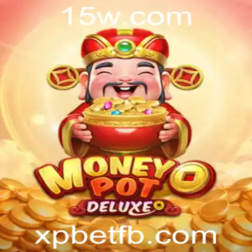 Descubra MoneyPotDELUXE: O Jogo Inovador da xpbet
